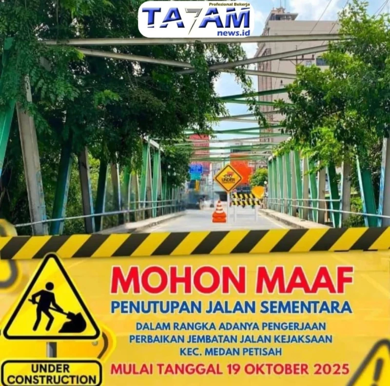 Warga Medan Diimbau Cari Jalur Alternatif Terkait Penutupan Jalan Sementara & Dimulainya Proyek Rehabilitasi Jembatan Jalan Kejaksaan - TajamNews