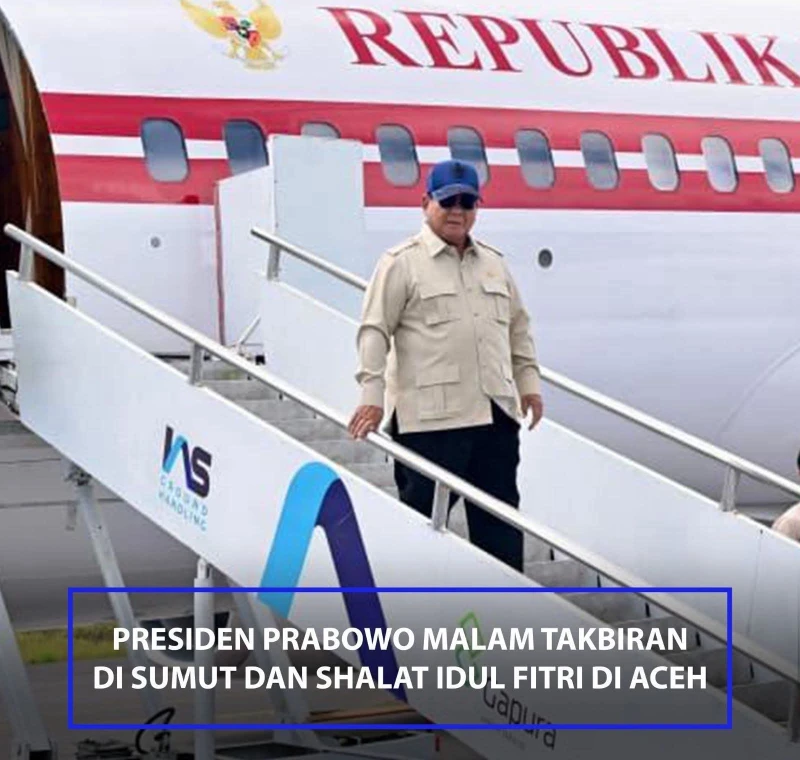 Presiden RI Prabowo Subianto dijadwalkan merayakan Hari Raya Idul Fitri 1447 H di wilayah Sumatera, dengan agenda utama di Sumatera Utara dan Aceh. - TajamNews